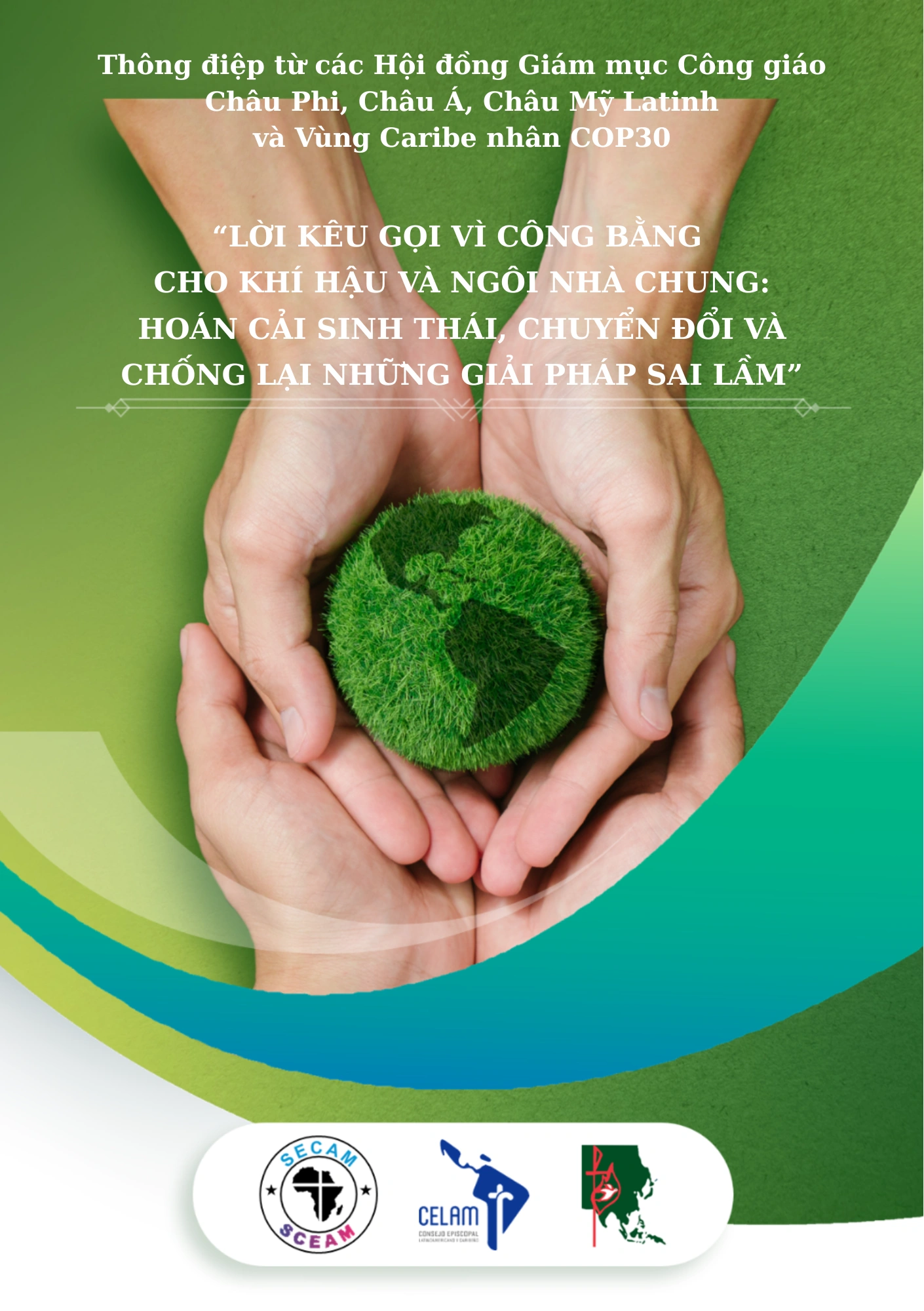 LỜI KÊU GỌI VÌ CÔNG BẰNG CHO KHÍ HẬU VÀ NGÔI NHÀ CHUNG: HOÁN CẢI SINH THÁI, CHUYỂN ĐỔI VÀ CHỐNG LẠI CÁC GIẢI PHÁP SAI LẦM